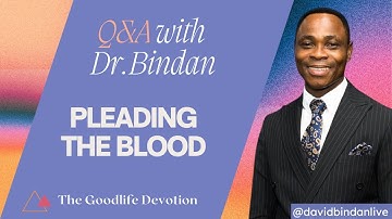 Questions & Answers (Episode 4): Pleading the Blood Dr. David Bindan
