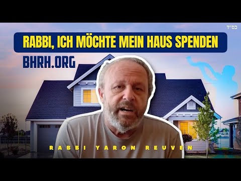 Yorams Geschichte: "Rabbi, ich will mein Haus spenden."