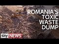 Inside Romania's Toxic Waste Dump