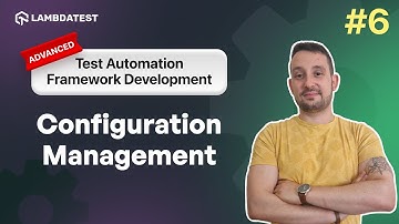 Configuration Management | Test Automation Framework Development | Part 6
