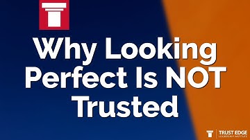 Why Looking Perfect Is NOT Trusted | David Horsager | The Trust Edge