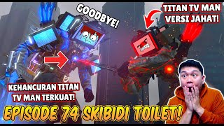 Episode Baru 74 Skibidi Toilet Kemunculan Titan Tv Man Versi Jahat Yang Menyerang Titan Tv Man Baik