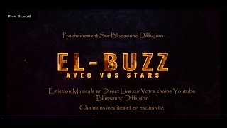 El Buzzprochainement Emission Musical En Direct Live Sur Youtube Sur Bluesound Diffusion