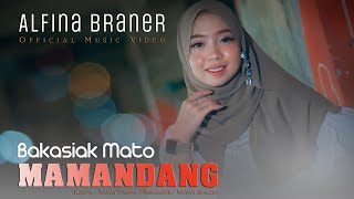 Alfina Braner - Bakasiak Mato Mamandang ( Official Music Video )