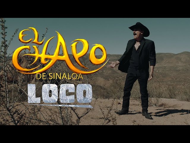 El Chapo De Sinaloa - Loco