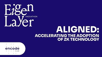 EigenLayer Hackathon: Aligned: Accelerating the Adoption of ZK Technology
