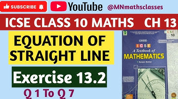Equation Of Straight line, ICSE Class 10 Maths Chapter 13 || Ex 13.2 (Q 1 To Q 7) @MNmathsclasses