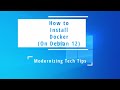 How to Install Docker On Debian 12