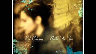 Kal Cahoone, Build The Fire chords