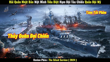 [Review Phim] Hải Quân Nhật Bản, Một Mình Tiêu Diệt Hạm Đội Tàu Chiến Quân Đội Mỹ