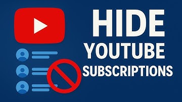 Hide Your YouTube Subscriptions – Make Subscriptions Private Easily
