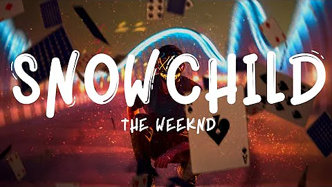 The Weeknd - Snowchild (Lyrics)