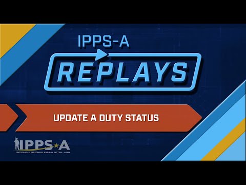 IPPS-A Replays: Update Duty Status