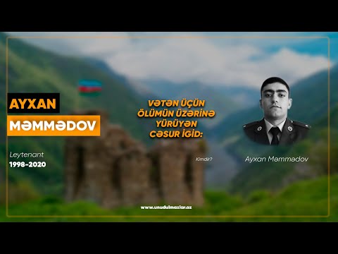 Vətən üçün ölümün üzərinə yürüyən cəsur igid: Ayxan Məmmədov - Unudulmazlar