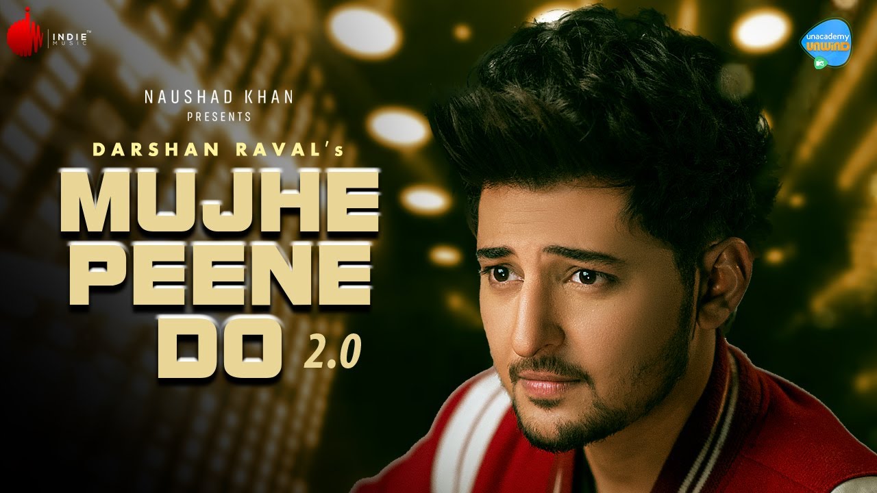 Mujhe Peene Do 20  Darshan Raval  Unacademy Unwind With MTV  Naushad Khan