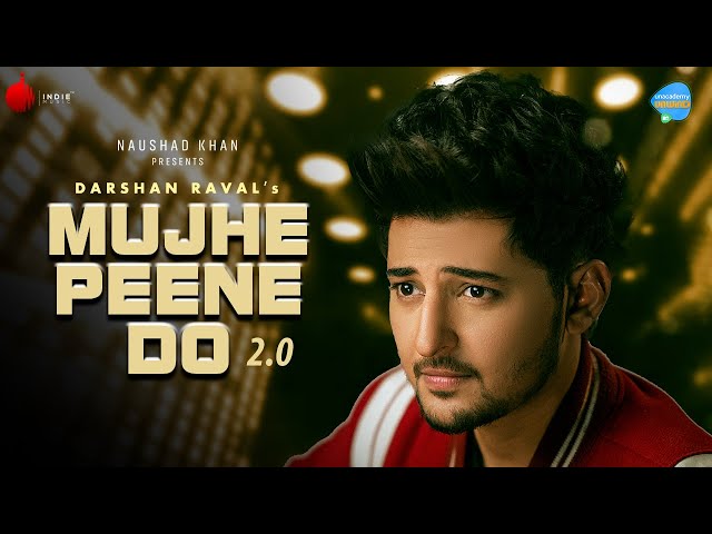 Mujhe Peene Do 2.0 | Darshan Raval | Unacademy Unwind With MTV | Naushad Khan class=