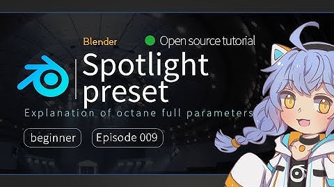 【Blender octane】 Full technical explanation 09: Make spotlight (store preset).OC全技术宝典09:制作聚光灯预设
