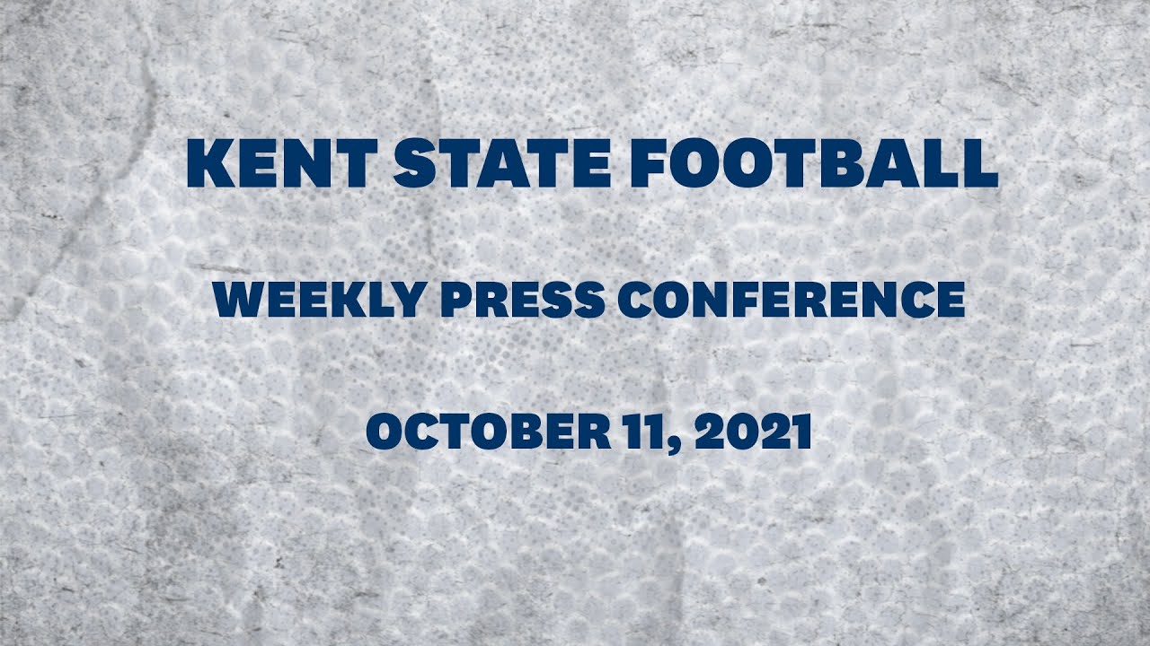Kent State Football Press Conference 101121 YouTube