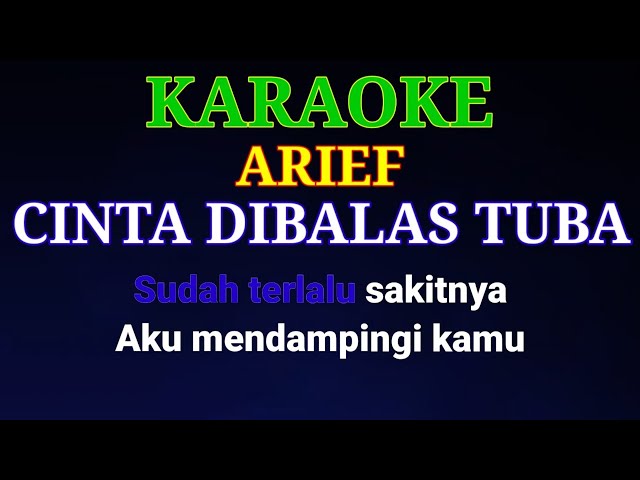 Cinta Dibalas Tuba (Karaoke) Arief class=