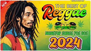 ALL TIME FAVORITE REGGAE SONGS 2024 - OLDIES BUT GOODIES REGGAE SONGS - BEST ENGLISH REGGAE SONGS