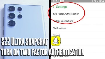 Samsung S22 Ultra - Snapchat - How to turn on two factor authentication