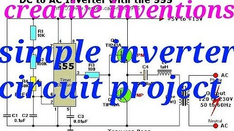 Make a simple inverter circuit with 555 timer ic by creative inventions