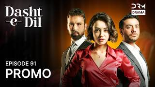 Dasht-e-Dil | Lonely Hearts | Episode 91 | Promo | Turkish Drama in Urdu | UG2O
