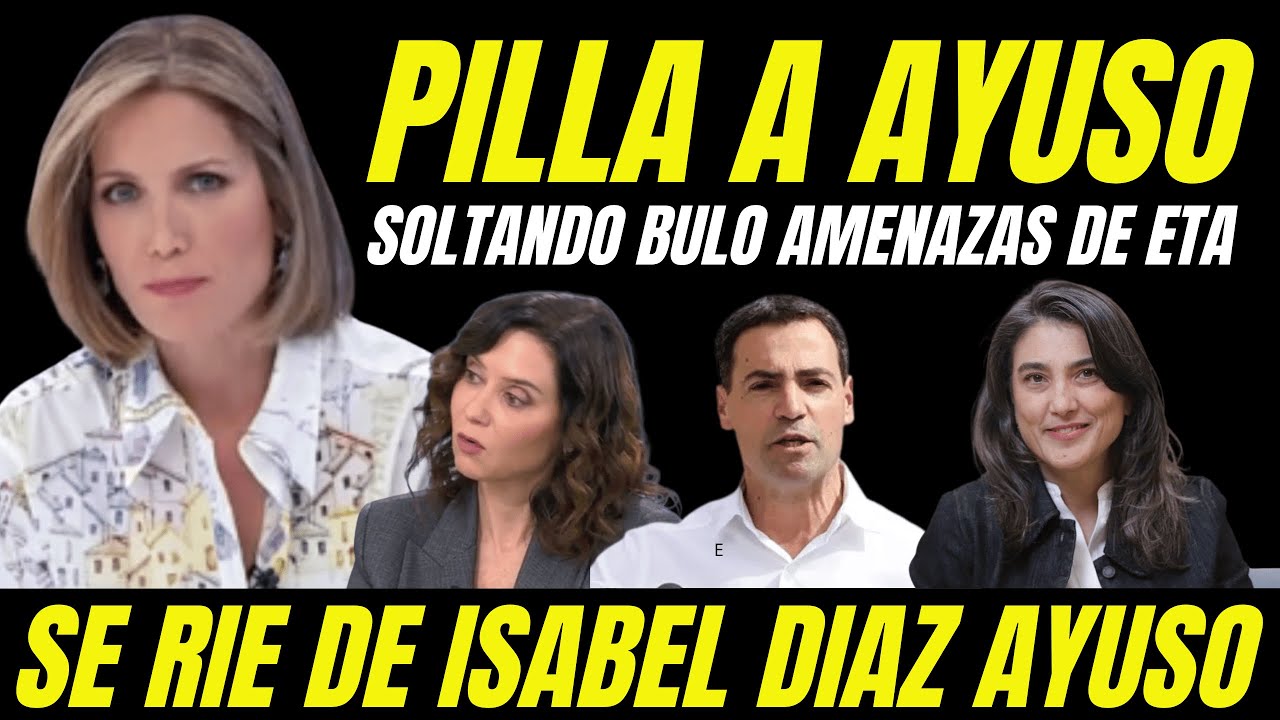 SILVIA INTXAURRONDO PILLA A AYUSO BULO AMENAZAS DE ETA "SE RÍE DE ELLA Y RIDICULIZA SU INCULTURA"