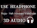 Yeh Haseen Vaadiyan : Roja ( 3D AUDIO ) | Virtual 3D Audio | Haseen Vadeeyan 3D Song | 3D Audio Song