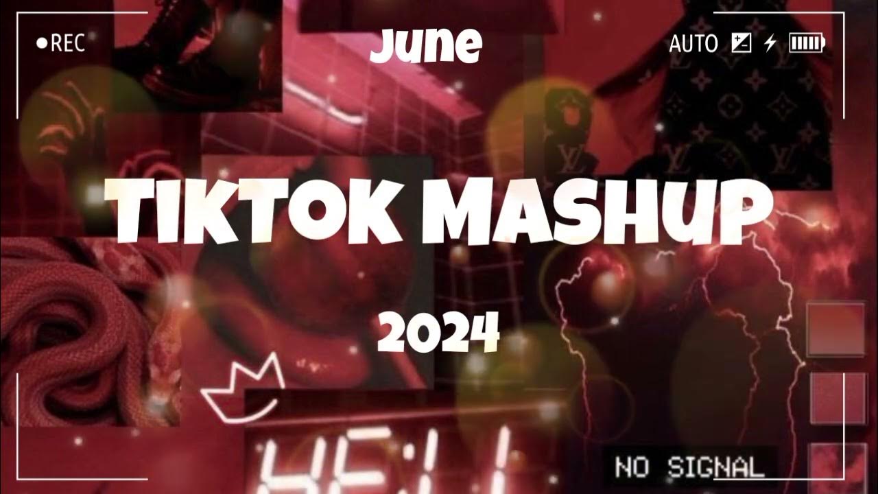 TikTok Mashup June 🤍 2024 🤍 (Not Clean) YouTube