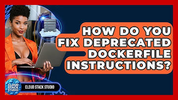 How Do You Fix Deprecated Dockerfile Instructions? - Cloud Stack Studio