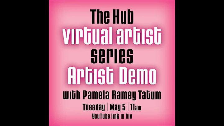 Virtual Artist Series -Pamela Ramey Tatum,  Painti...