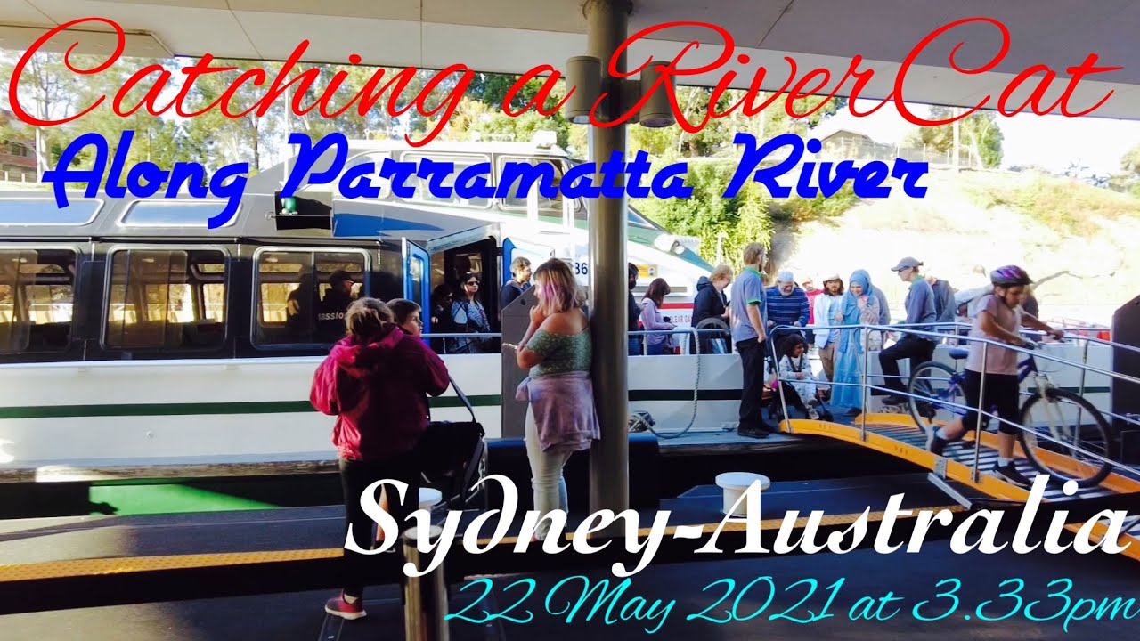 Catching a RiverCat along Parramatta River at 3.33pm on 22 May 2021, SydneyAustralia YouTube Catching a RiverCat along Parramatta River at 3.33pm on 22 May 2021, SydneyAustralia YouTube