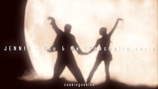 JENNIE - You & Me (Coachella ver.) (slowed & reverb)