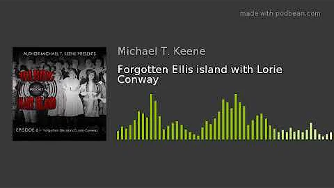 Forgotten Ellis island with Lorie Conway
