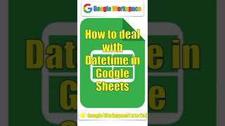 How to deal with Date and time in Google Sheets | Short