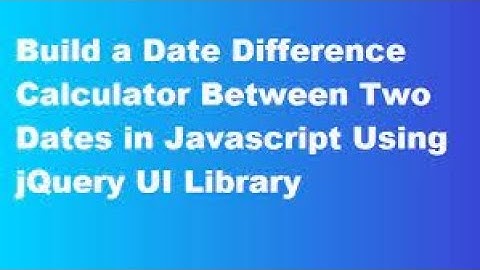 Date Difference between Two dates Days Months Years || Age Calculator in jQuery