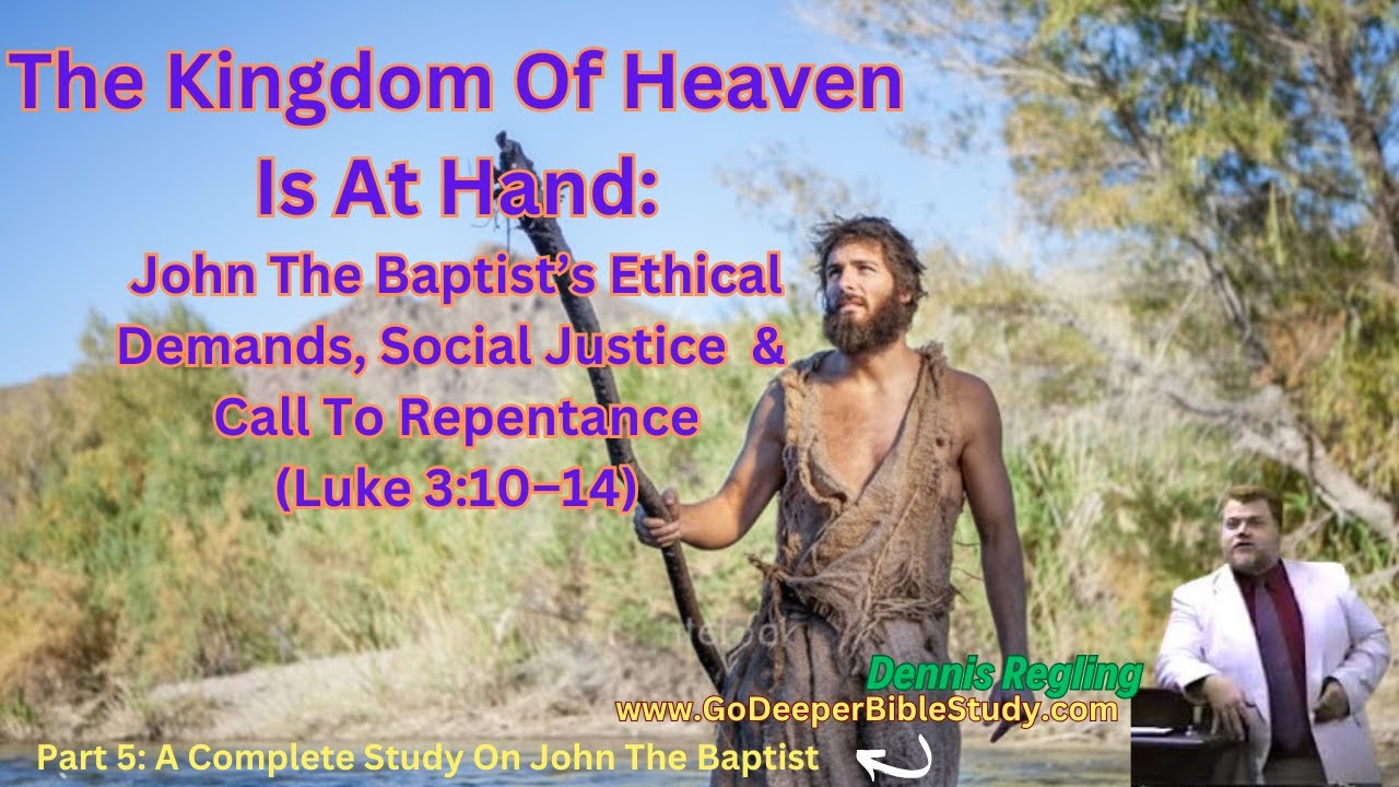 The Kingdom Of Heaven Is At Hand: John The Baptist’s Call To Repentance ...