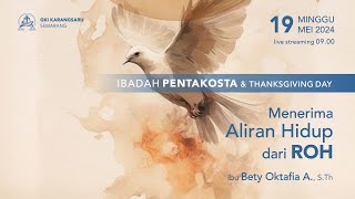 LIVE STREAMING KEBAKTIAN PENTAKOSTA & THANKSGIVING DAY | MINGGU 19 MEI 2024 | PUKUL 09.00 WIB