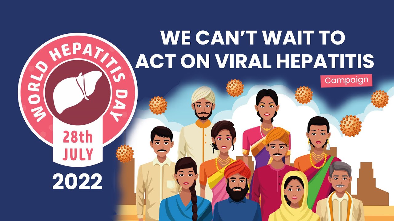 We can’t Wait to Act on Viral Hepatitis | Hepatitis B Campaign | World Hepatitis Day 28th July