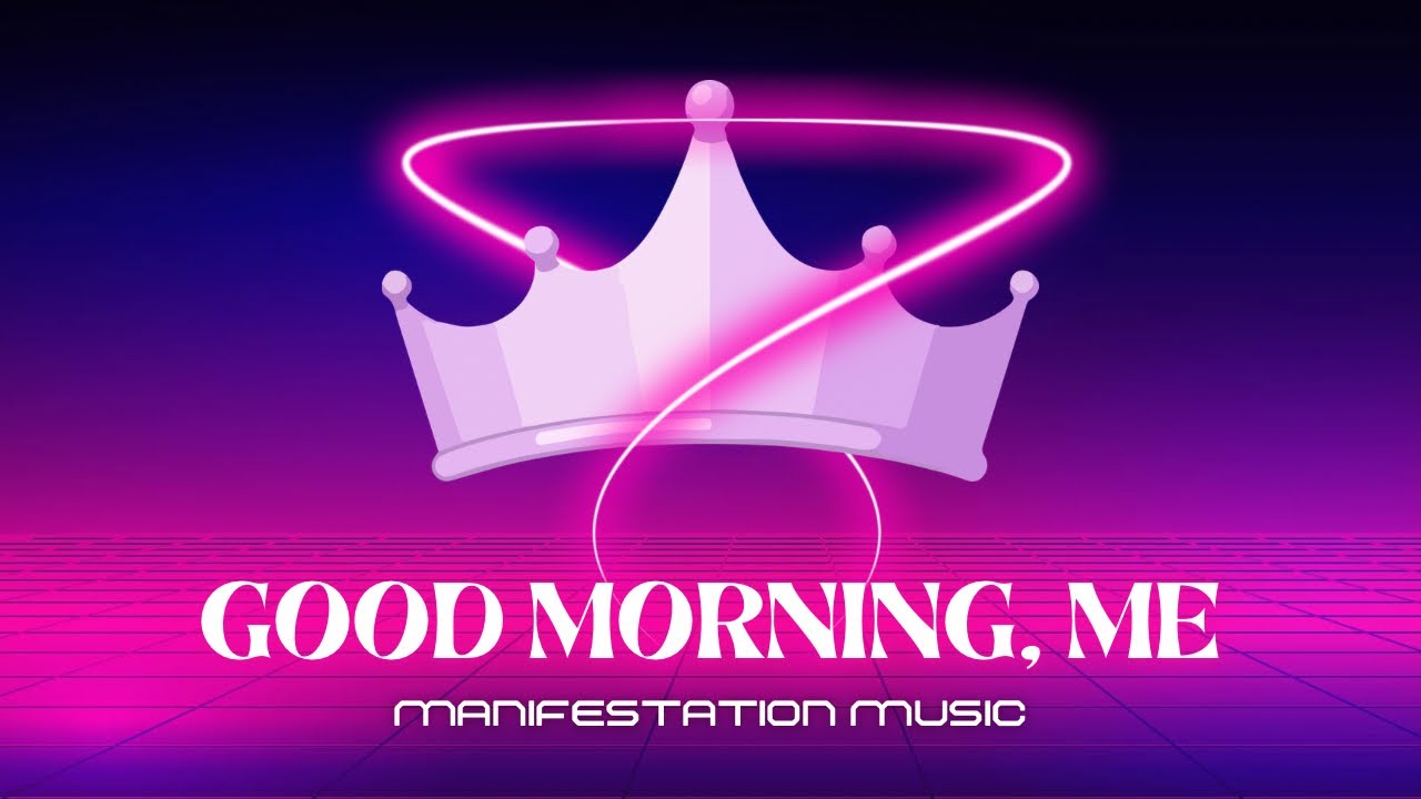 ☀️Good Morning, Me (Affirmation Manifestation Music)☀️