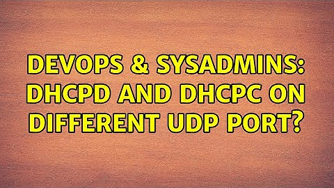 DevOps & SysAdmins: DHCPd and DHCPc on different UDP port?