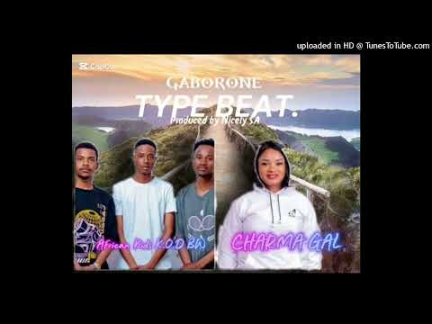 GABORONE Type Beat African Kids K O D Bw X Charma Gal X Nicely SA