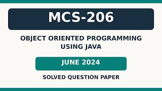 MCS-206 Object Oriented Programming using Java | Jun 2024 Solved | PGDCA NEW | BCA_NEW Sem 4 Course