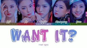 ITZY(있지) - "WANT IT?" Lyrics [Color Coded Han_Rom_Eng_가사]