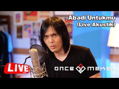 Abadi Untukmu - Live Akustik | Once Mekel