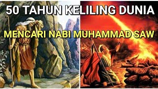 50 Tahun Keliling Dunia Untuk Cari Nabi Muhammad, Baluqia Bertemu Khidir As