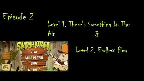 SwampAttack- Episode 2 Level 1. There