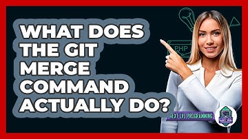 What Does The Git Merge Command Actually Do? - Next LVL Programming