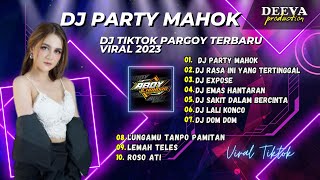 DJ PARTY MAHOK BASS BETON VIRAL JEDAG JEDUG FULL GLERR   DJ TIKTOK VIRAL PARGOY